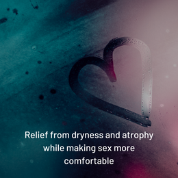 Relief from dryness and atrophy while making sex more comfortable